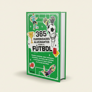 365 curiosidades alucinantes sobre el fútbol