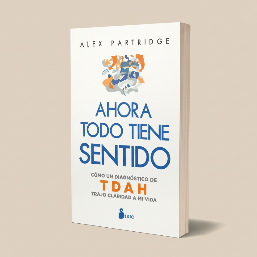 Ahora todo tiene sentido/ TDAH