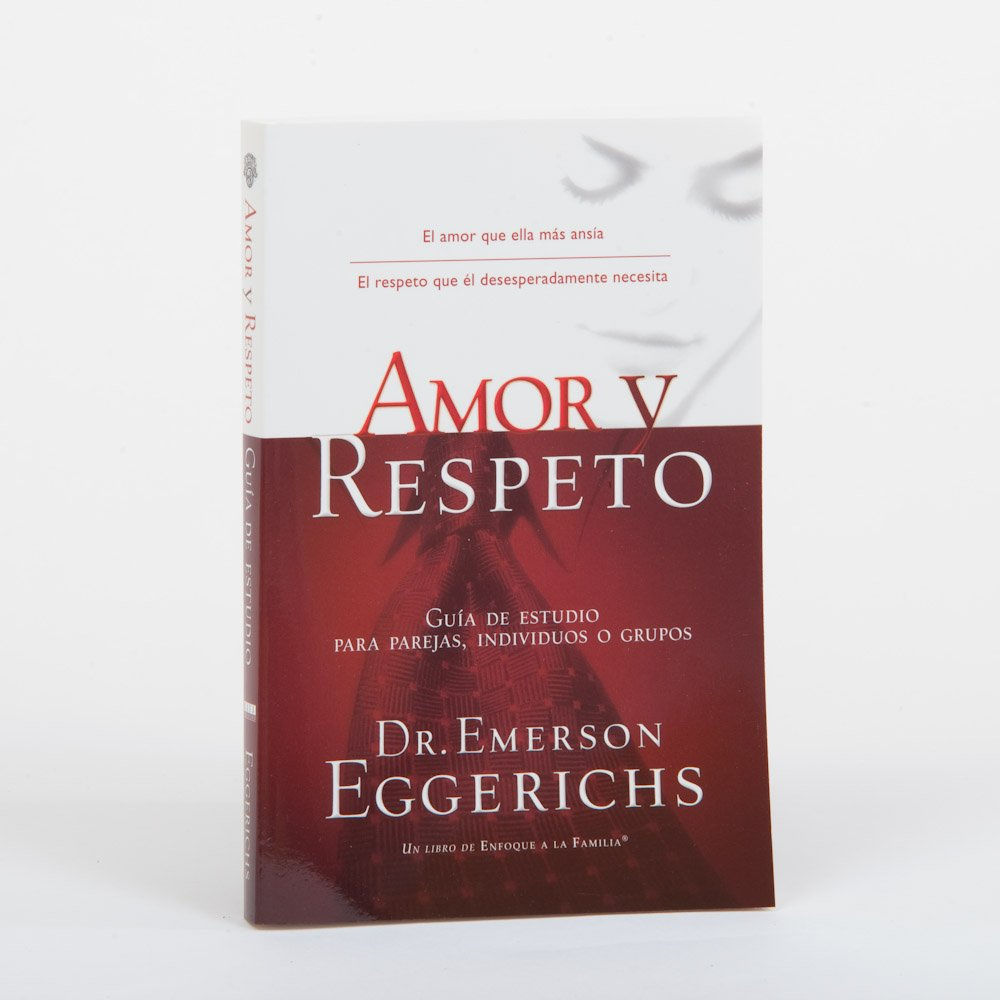 Amor y respeto | Dr. Emerson Eggerichs