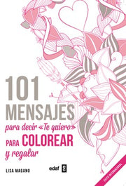 101 Mensajes para decir te quiero | Libro para colorear | Lisa magano