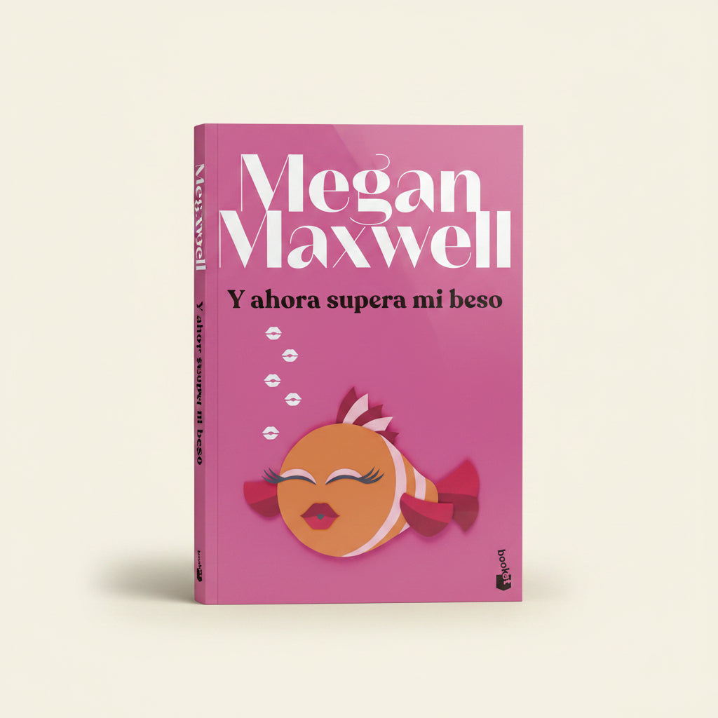 Y ahora supera mi beso | Megan Maxwell | Booket