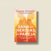 Sana tus heridas en pareja | Anamar Orihuela | Debolsillo